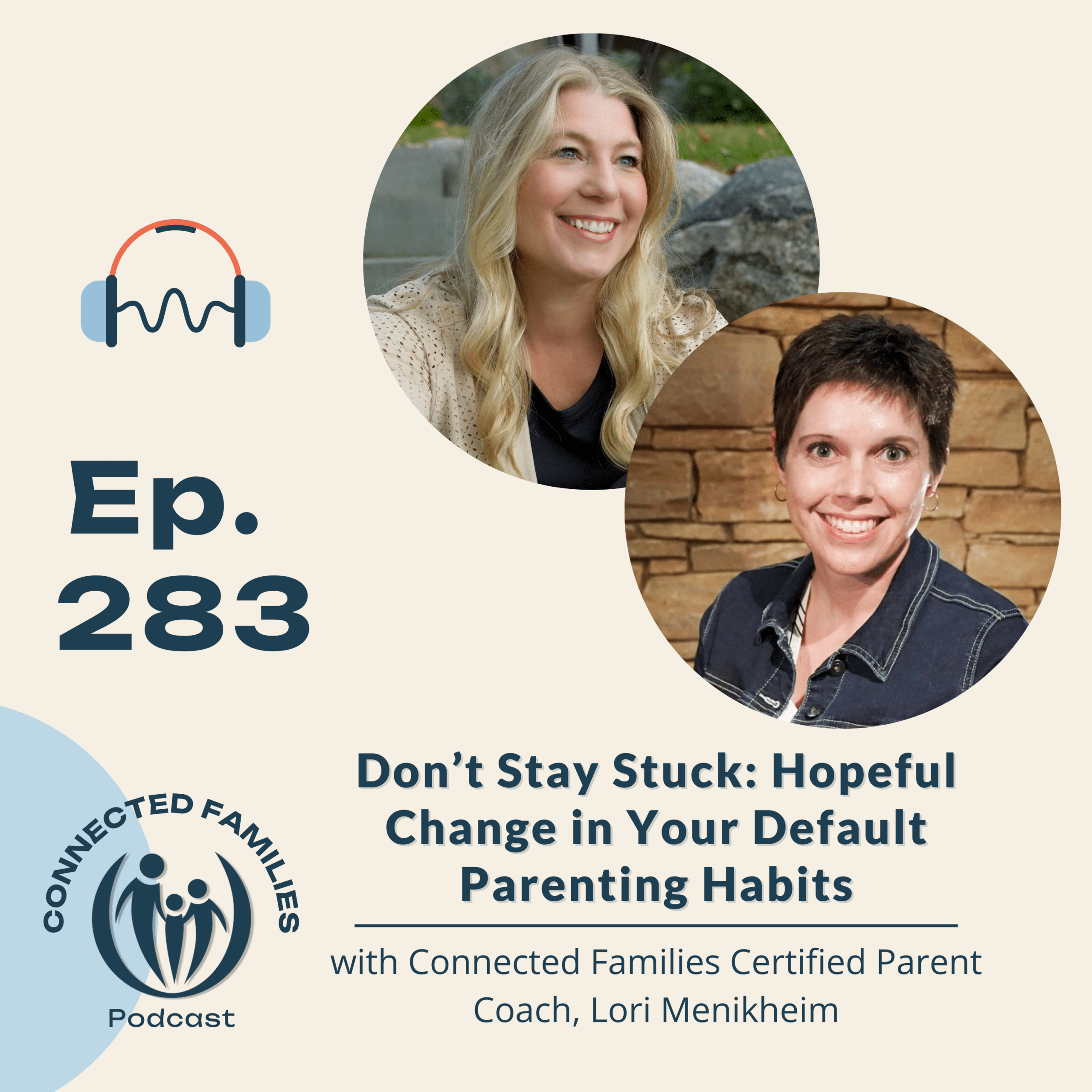 Don’t Stay Stuck: Hopeful Change in Your Default Parenting Habits