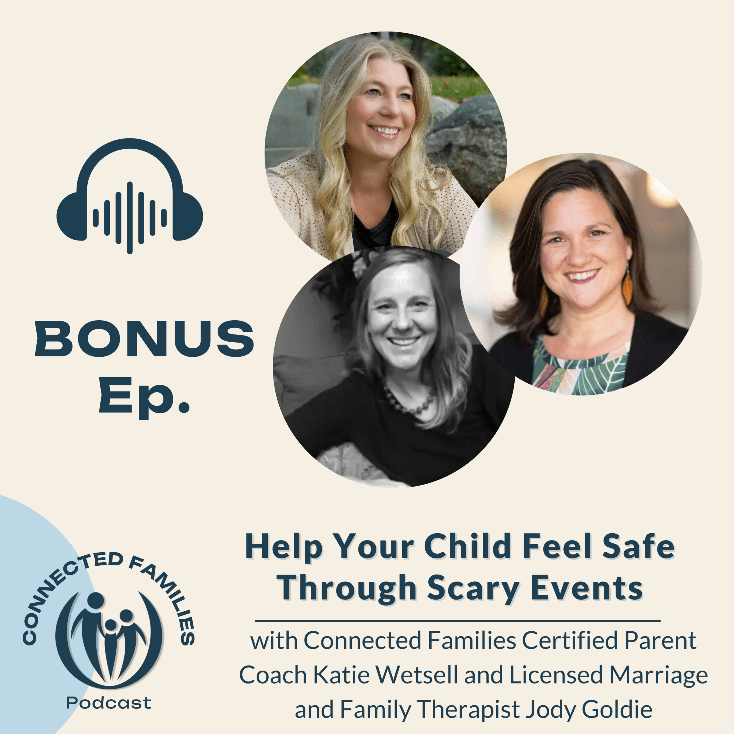 BONUS Episode | Help Your Child Feel Safe Through Scary Events