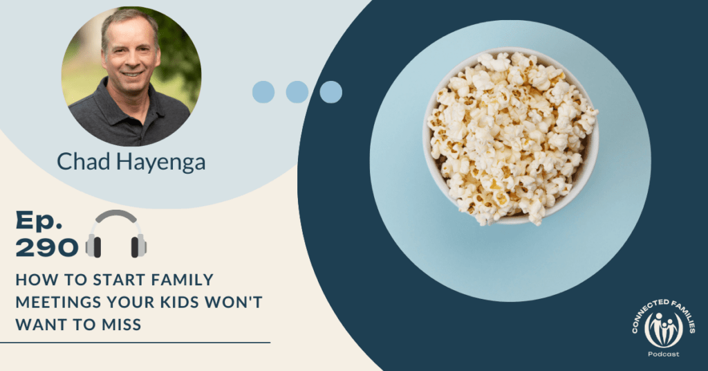 How to Start Family Meetings Your Kids Won't Want to Miss | Ep. 290 1 Family meetings