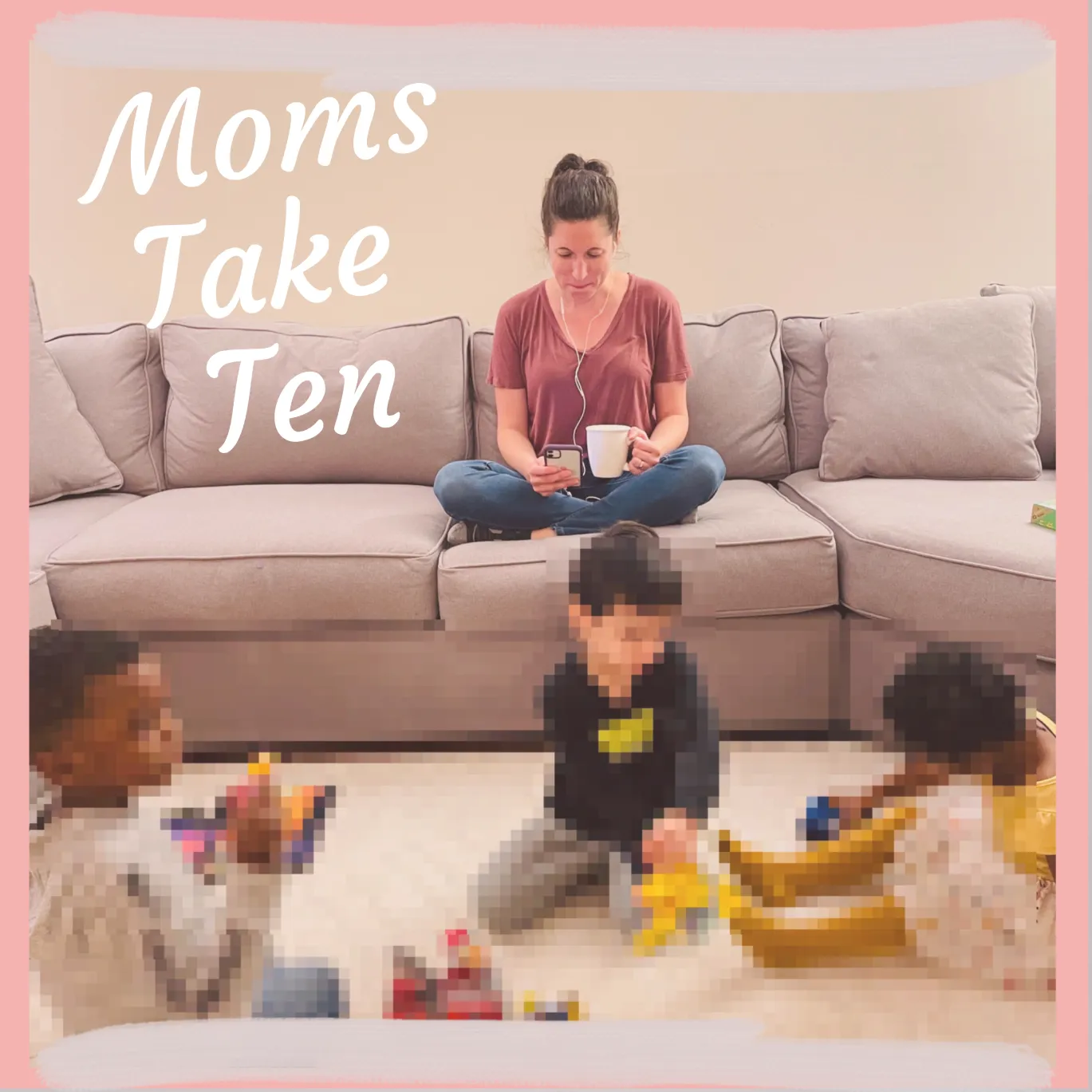 Moms Take Ten Podcast