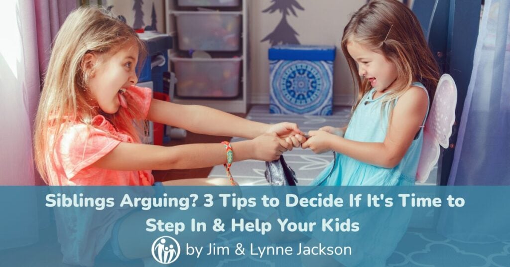siblings arguing? 3 tips to decide if it's time to step in